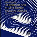 Handbook for Pulp & Paper TECHNOLOGISTS, 3rd Edition, by Gary A. Smook